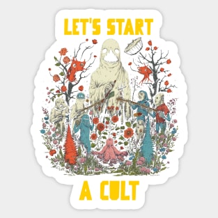 Let’s start a cult Sticker